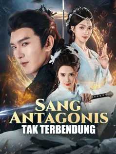 Sang Antagonis Tak Terbendung