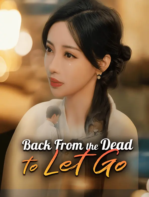 Back From the Dead to Let Go