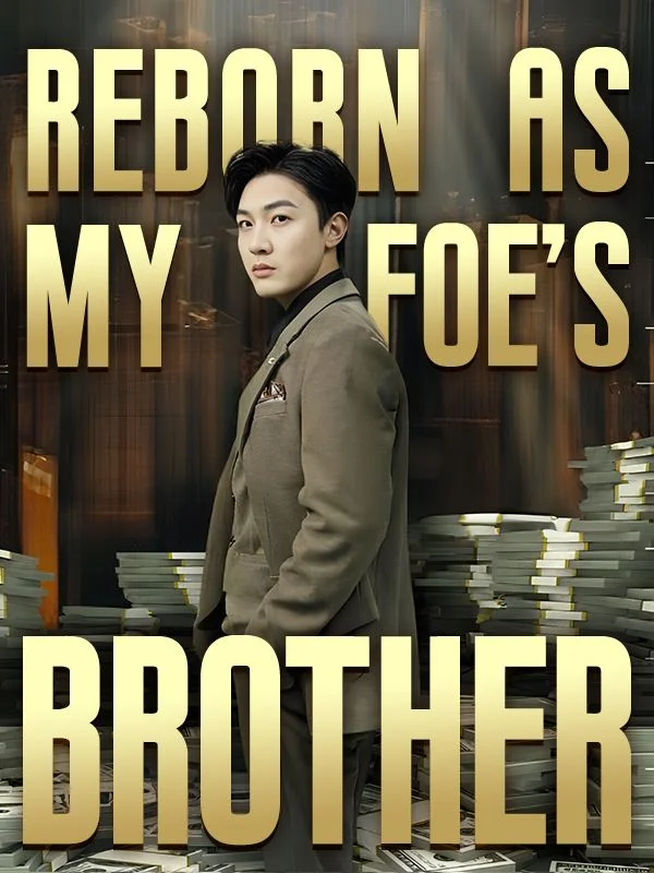 Reborn As My Foe's Brother