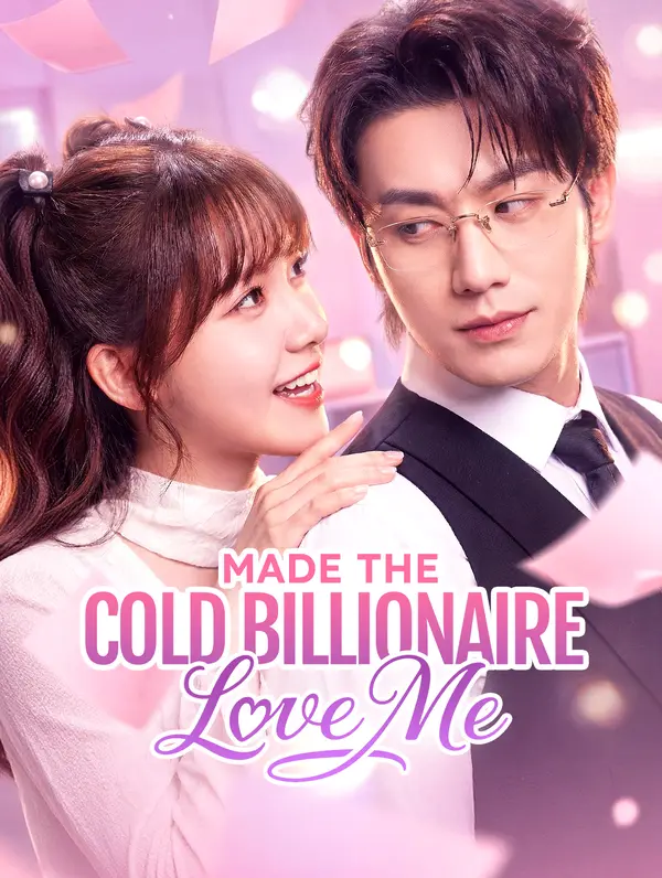 Made the Cold Billionaire Love Me