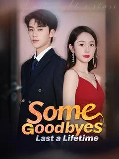 Some Goodbyes Last a Lifetime