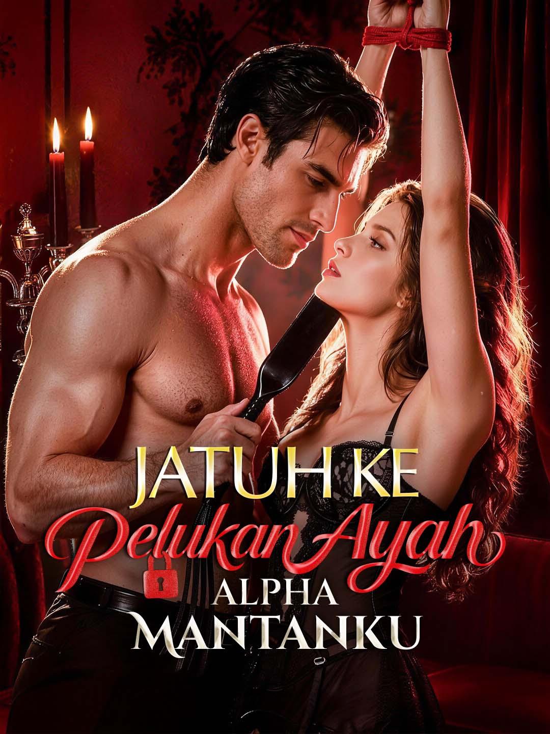Poster Jatuh ke Pelukan Ayah Alpha Mantanku