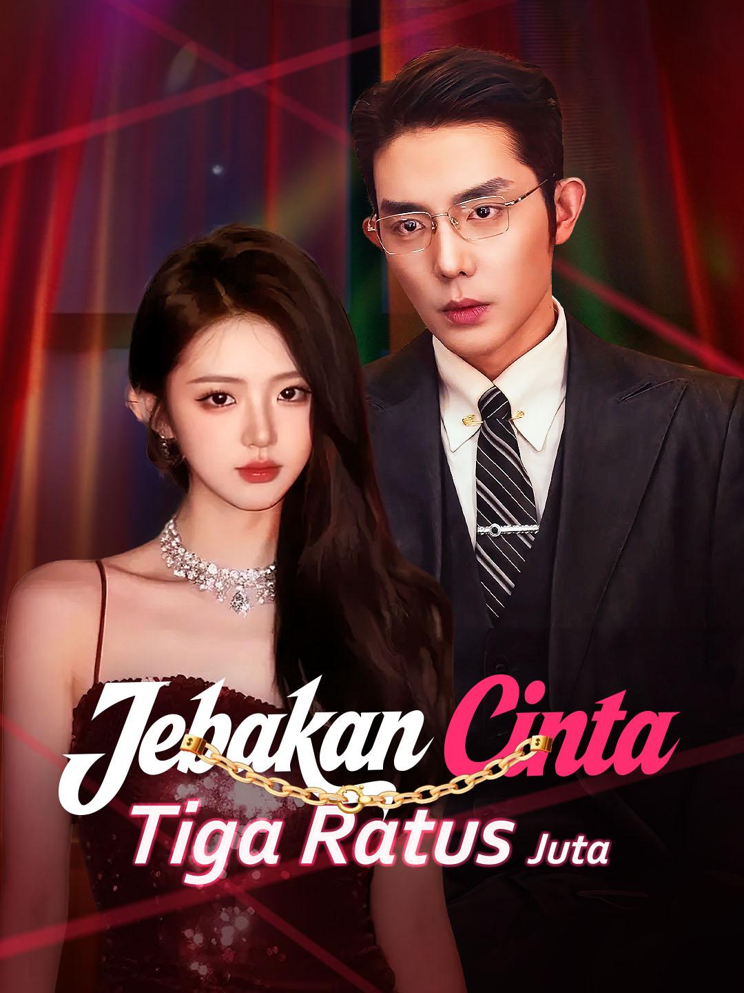 Jebakan Cinta Tiga Ratus Juta