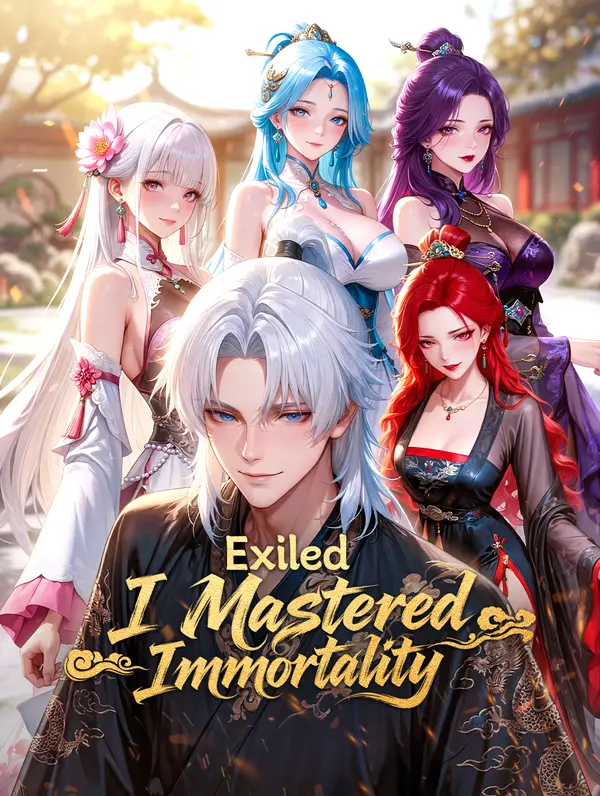 Exiled, I Mastered Immortality