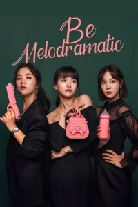 Be Melodramatic (Melloga Chejil)