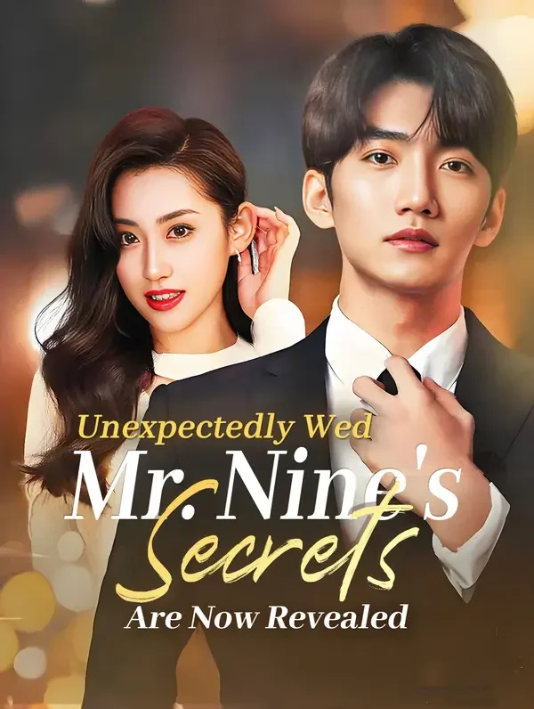 Poster Unexpectedly Wed, Mr. Nine's Secrets Are Now Revealed