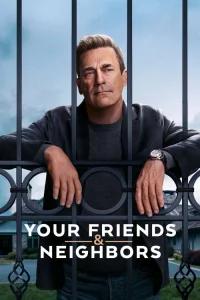 Your Friends & Neighbors (2025)