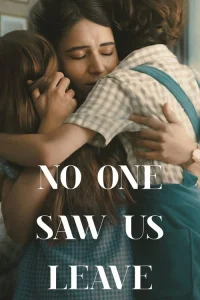 No One Saw Us Leave (2025)