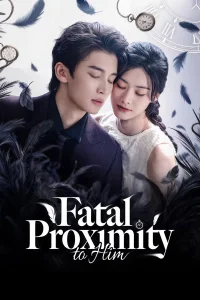 Poster Fatal Proximity to Him